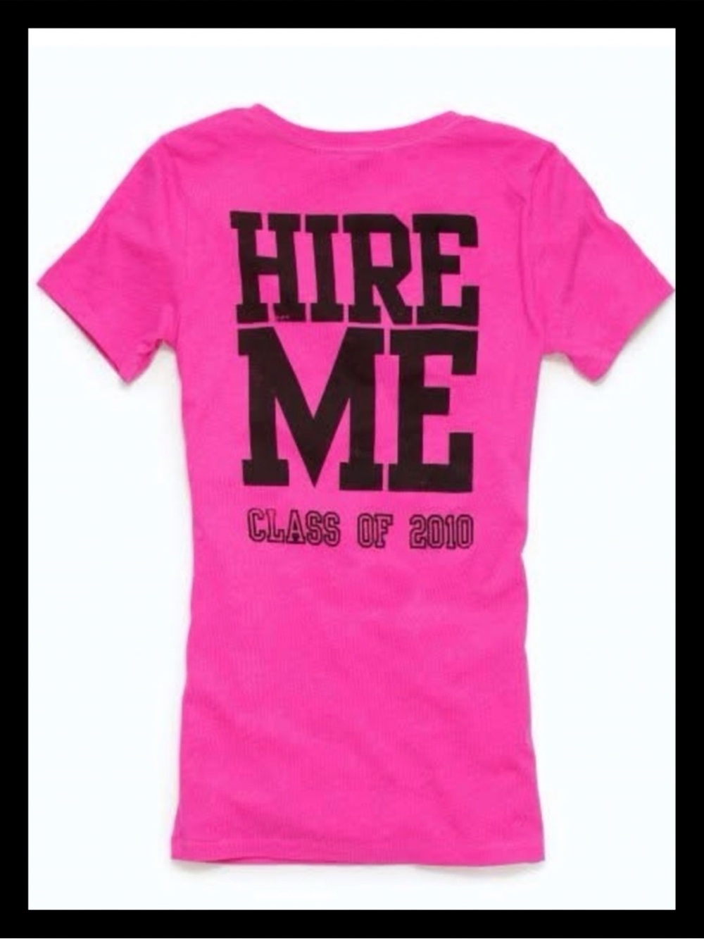 💕ℙ𝕀ℕ𝕂 𝕍𝕊 “HiRE ME CLASS OF 2010” HTF/VINTAGE/RARE Tee💕